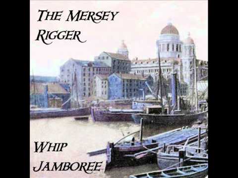 01. Whip Jamboree - The Mersey Rigger [Taken from our first album, 'Whip Jamboree']