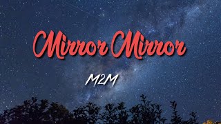 M2M - Mirror ,Mirror ( Lyric Video )
