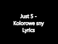Just 5 - Kolorowe Sny Lyrics