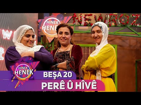 PERÊ Û HÎVÊ - HINEK HENEK - BEŞA 20 (NEWROZ)