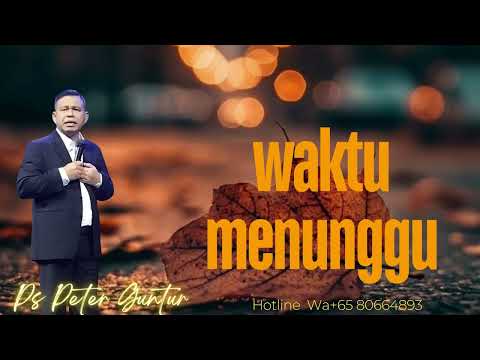 WAKTU MENUNGGU -   PETER GUNTUR