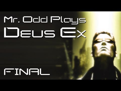 Mr. Odd Plays Deus Ex (The Original) - FINAL