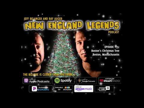New England Legends Podcast 175 - Boston’s Christmas Tree