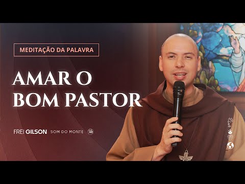 Amar o bom Pastor | (Jo 10, 11-18) #1104