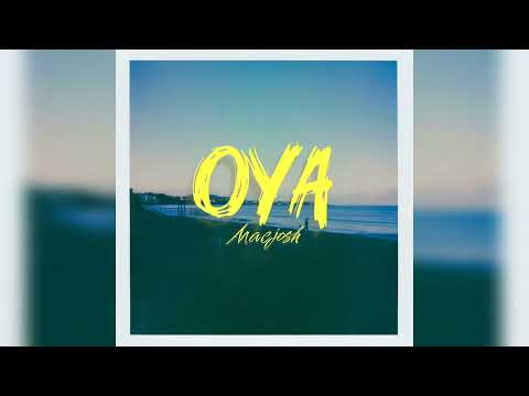 Macjosh - OYA [Official Audio]