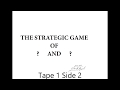 Strategic Game of ? and ? Tape 1 Side 2 | John Boyd's "A Discourse on Winning and Losing" Lecture