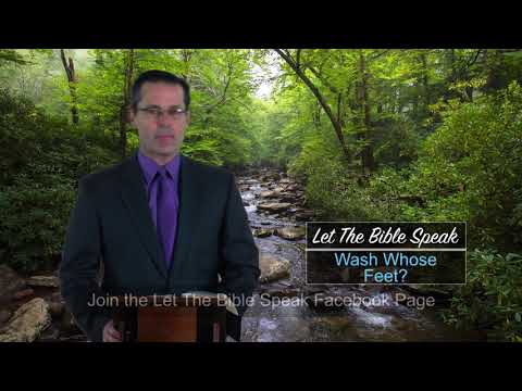Let The Bible Speak - 1134 - Wash Whose Feet? (2)