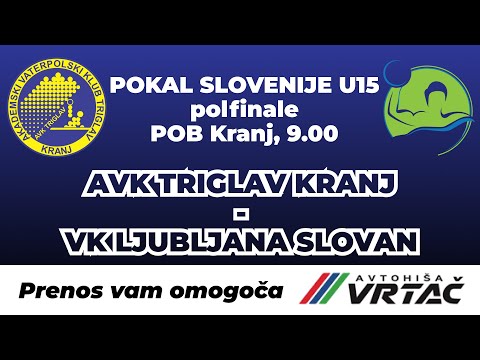 Pokal Slovenije U15 - Polfinale - AVK Triglav Kranj vs. VK Ljubljana Slovan