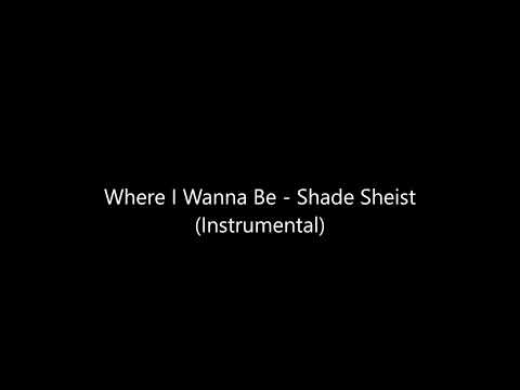 Where I Wanna Be   Shade Sheist Instrumental