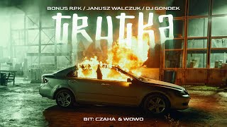 Bonus RPK ft. Janusz Walczuk x Dj Gondek - TRUTKA // Prod. Czaha x Wowo (Official Video)