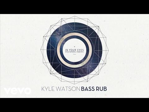 Kyle Watson - In Your Eyes (Kyle Watson Bass Rub) ft. Marco G