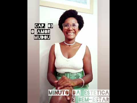 CAP.03/ O AMOR MUDOU ESTETICA E BEM-ESTAR RÁDIO WEB