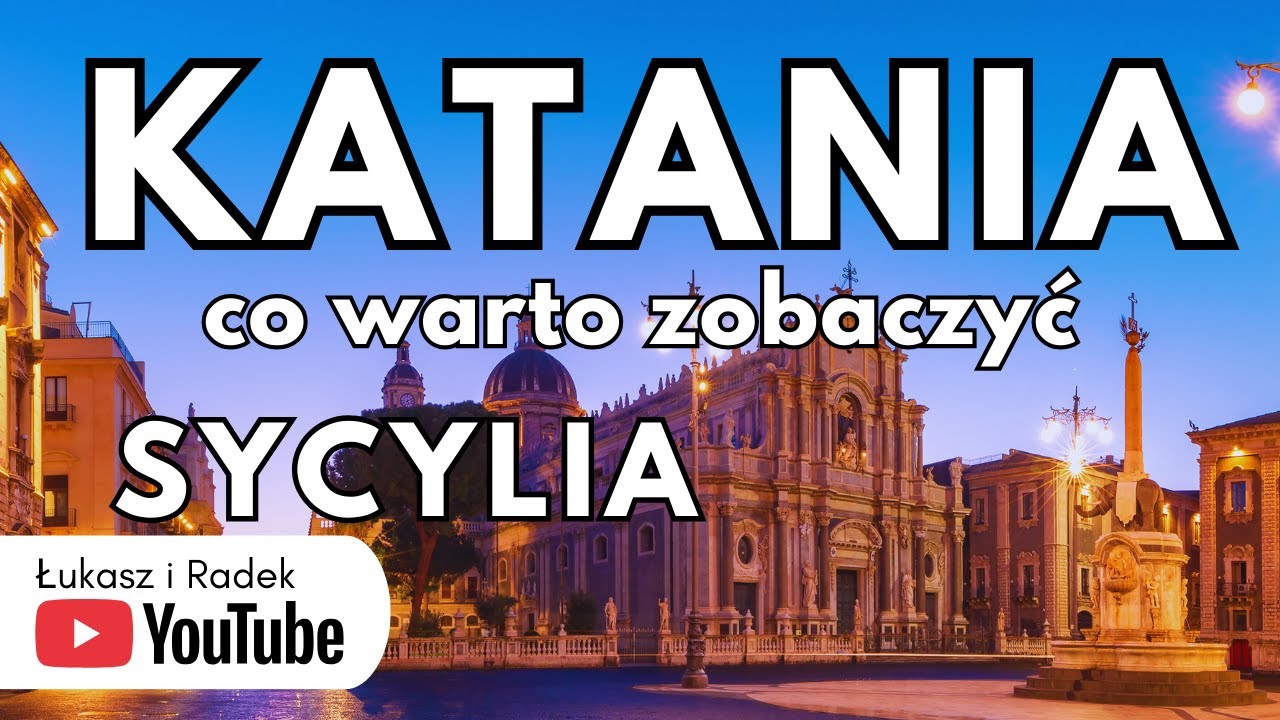 SYCYLIA - KATANIA co warto zobaczyć. Pełny Przewodnik