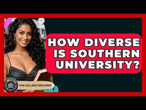 How Diverse Is Southern University? - The College Explorer
