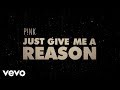 P!nk - Just Give Me A Reason (Official Lyric ...