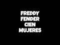 FREDDY FENDER CIEN MUJERES