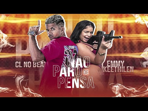 CL NO BEAT, EMMYKEETHILEN - NAO PARO DE PENSA - BREGA FUNK