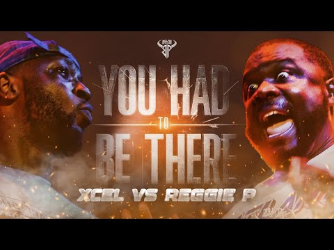 Xcel vs Reggie P