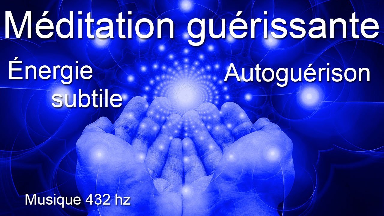 Méditation guérissante - Autoguérison - Énergie subtile - Apaisement du corps et de l'esprit - Détox