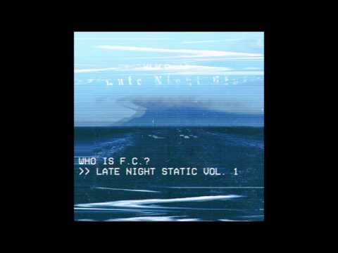 F.C. - Late Night Static Vol. 1 (Full BeatTape) [HD]