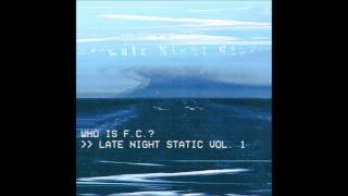 F.C. - Late Night Static Vol. 1 (Full BeatTape) [HD]