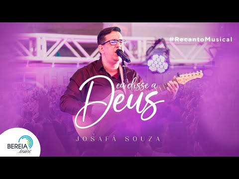 Josafá Souza | Eu Disse a Deus - Ao Vivo [Clipe Oficial]