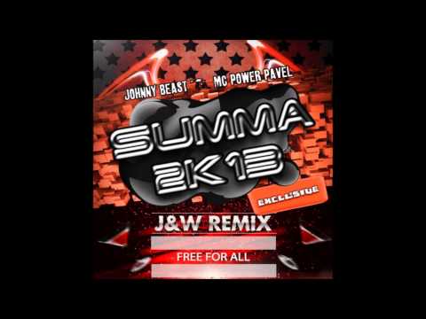 Johnny Beast, MC Power Pavel - Summa 2k13 (J&W Remix)