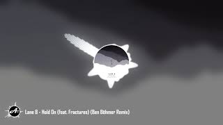Lane 8 - Hold On (feat. Fractures) (Ben Böhmer Remix)
