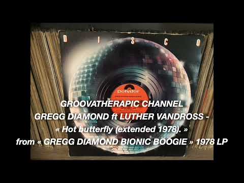 GREGG DIAMOND ft LUTHER VANDROSS - Hot butterfly.(extended 1978)
