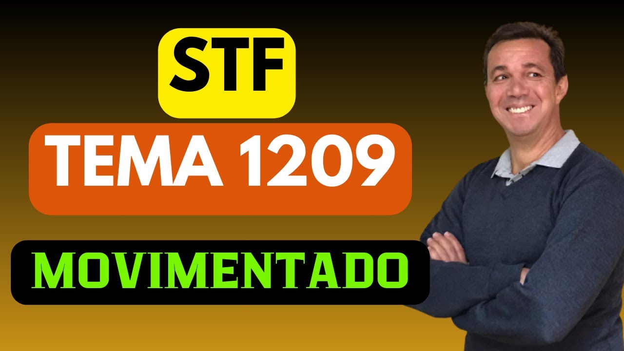 NOVIDADE IMPORTANTE NO TEMA 1209 DO STF: PEDIDO DO IBDP PODE MUDAR O JULGAMENTO DO PROCESSO