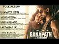 Ganapath Full Album Amitabh Bachchan Tiger Shroff Kriti Sanon Zeemusiccompany