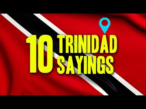 10 Trinidad Sayings and their meaning