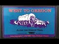 West To Oregon - Along The Oregon Trail - MECC Home Video West To Oregon - Along The Oregon Trail - MECC Home Video