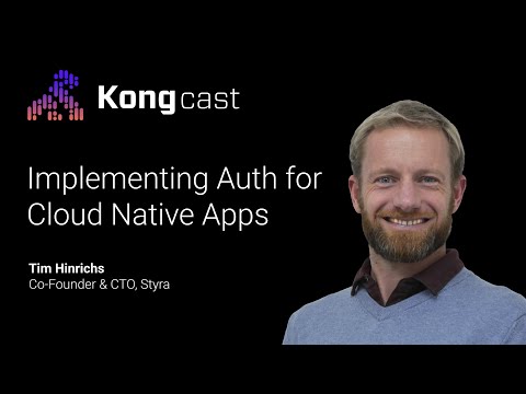 Authorization for Cloud Native Apps | Tim Hinrichs | Styra | Kongcast Episode 12