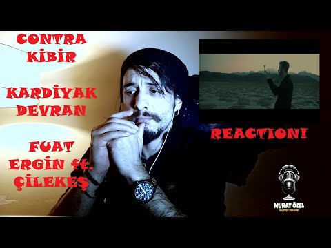 CONTRA - KIBIR & KARDIYAK - DEVRAN & ÇİLEKEŞ ft. FUAT ERGİN - GÖZALTI Yorum, Analiz, Tepki, REACTION