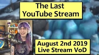 The Final YouTube Stream! - August 2nd Live Stream VoD thumbnail