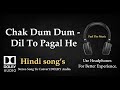 Chak Dum Dum Dil To Pagal He Dolby Audio Song
