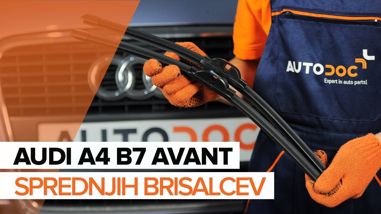 Kako zamenjati avtodel brisalce spredaj na avtu Audi A4 B7 Avant – vodnik menjave