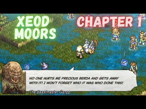Tactics Ogre Reborn - Chapter 1 - Story Battle Xeod Moors - Dame Ravness & Beastmaster Ganpp