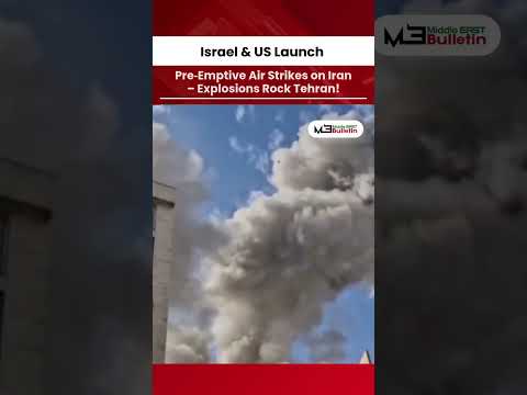 Israel & United States Launch Pre-Emptive Air Strikes on Iran — Explosions Rock Tehran