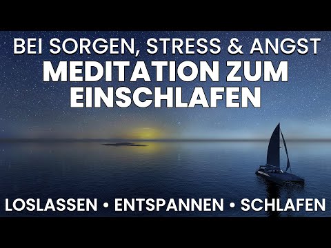 Meditation zum Einschlafen & Entspannen: Angst & Stress abbauen, Sorgen loslassen, tief schlafen