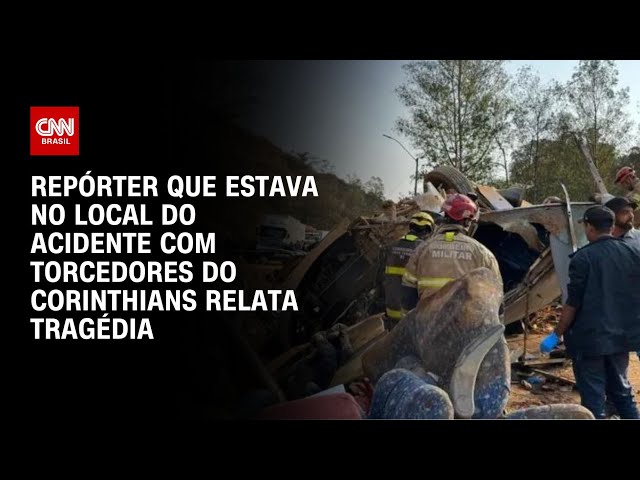 Repórter que estava no local do acidente com torcedores do Corinthians relata tragédia | CNN 360º