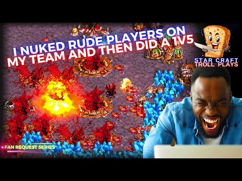 StarCraft Troll Plays  |  Using Nukes to Kill Rude Players On My Team |  How To Gameplay & Troll