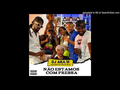 Dj Aka M feat. Noite e Dia & Rei Da Selva - Não Estamos Com Pressa (Amapiano)