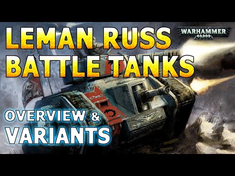 LEMAN RUSS BATTLE TANKS: The Pride of the Astra Militarum - Warhammer 40K Lore