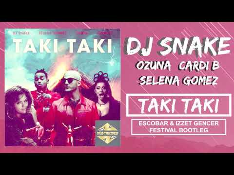 DJ Snake ft. Ozuna vs. Cardi B & Selena Gomez - Taki Taki (Escobar & Izzet Gencer Festival Bootleg)