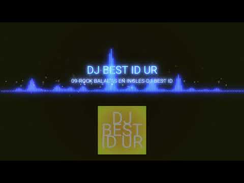 BALADAS ROCK  EN INGLES - ROMANTICO MIX - DJ BEST ID EL SALVADOR