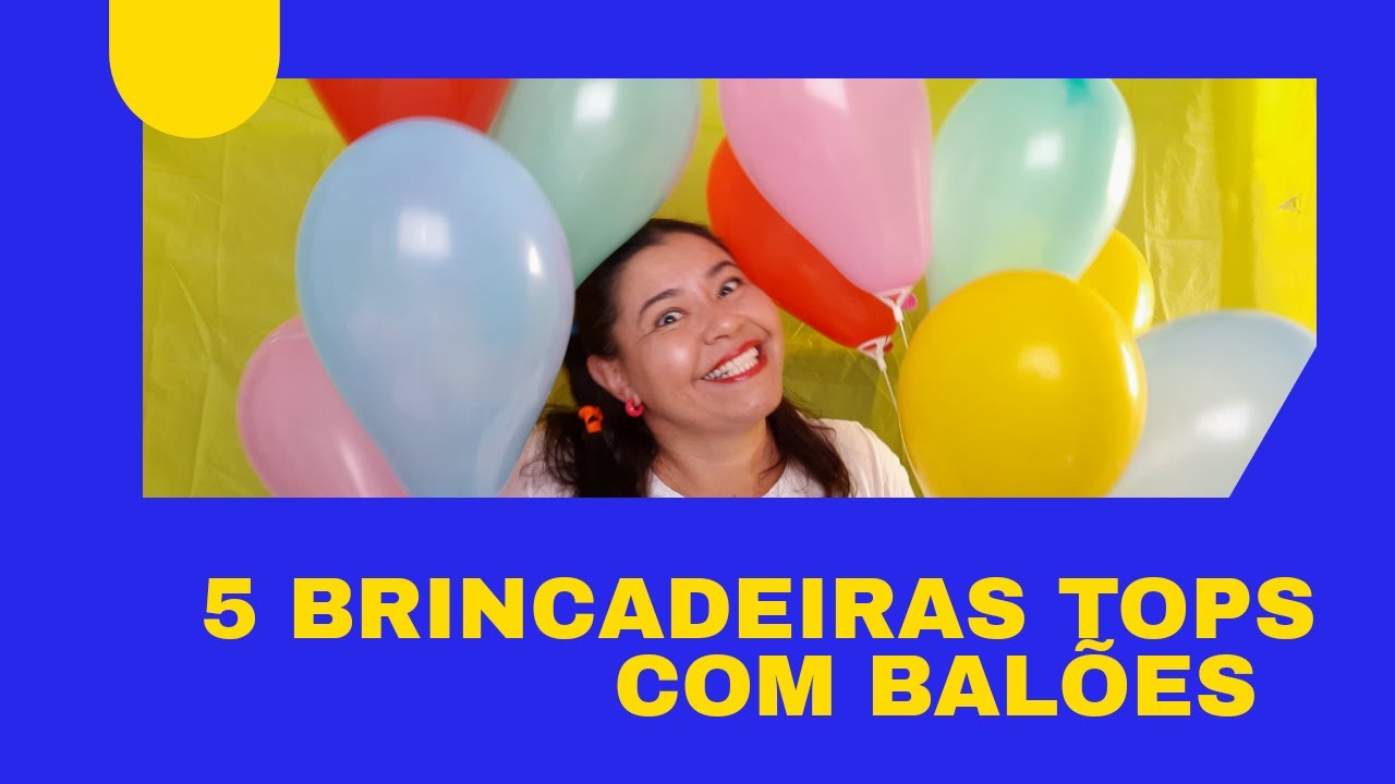 5 BRINCADEIRAS TOPS COM BALÕES - DIA DAS CRIANÇAS - BRINCAR DE MANEIRA SAUDÁVEL - DIVERSÃO E EMOÇÃO