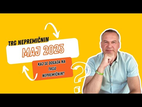 Kakšen je trg nepremičnin – maj 2023