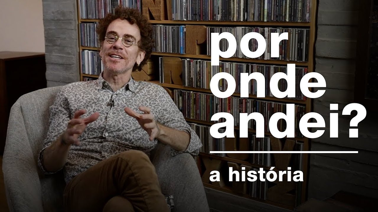 Nando Reis - A história de "Por Onde Andei"